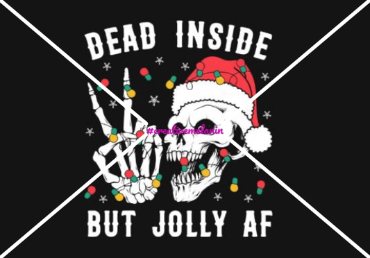 Dead Inside But Jolly AF