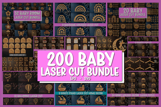 200 Baby Super Bundle - Wooden Nursery Decor Laser Cut