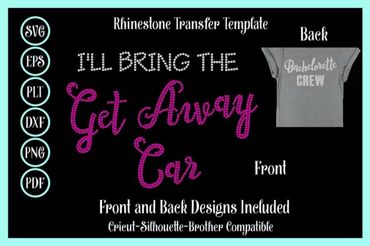 I'll Bring The Get Away Car Rhinestone Template