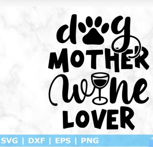 Dog Mother Wine Lover